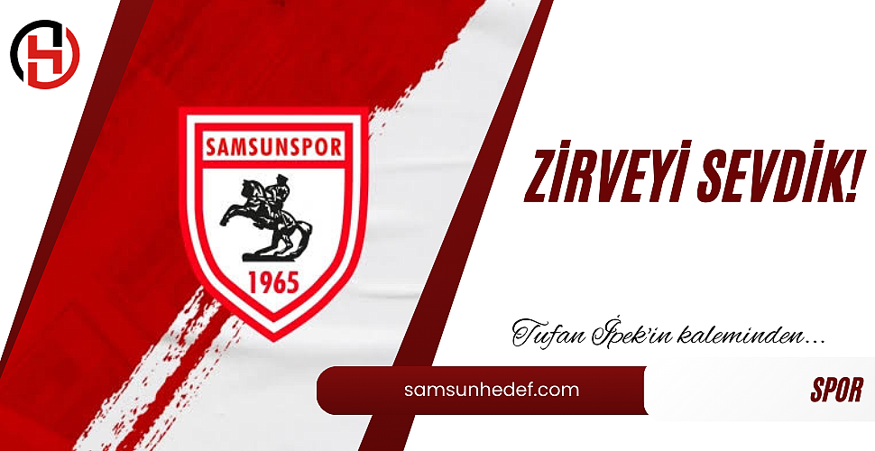 ZİRVEYİ SEVDİK!