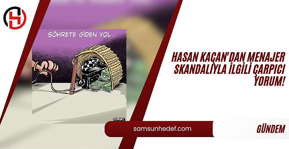 Hasan Kaçan'dan Menajer Skandalıyla İlgili Çarpıcı Yorum!