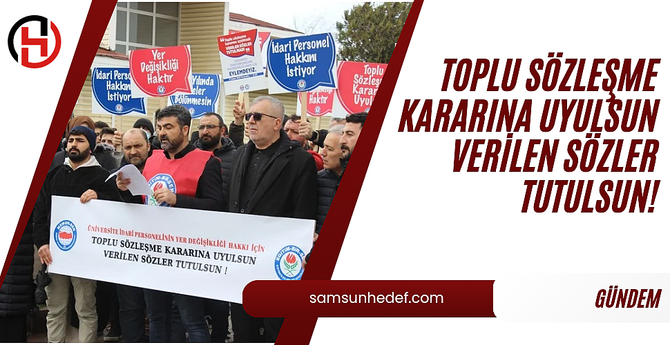 Toplu Sözleşme Kararına Uyulsun, Verilen Sözler Tutulsun!